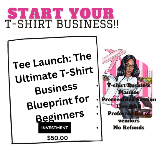 Digital Product- Tee Launch: The Ultimate Business Blueprint *NO REFUNDS*