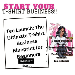 Digital Product- Tee Launch: The Ultimate Business Blueprint *NO REFUNDS*